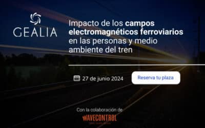 Ya disponible nuestro webinar sobre el impacto de los Campos Electromagnéticos en el Sector Ferroviario